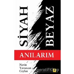 Siyah Beyaz Anılarım - Nevin Yavuzcan Ceylan - Zinde Yayıncılık