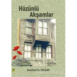 Hüzünlü Akşamlar - Selahattin Yoluak - Zinde Yayıncılık