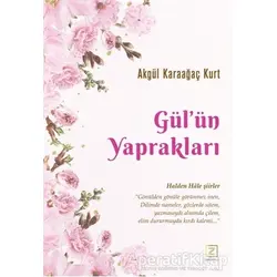 Gülün Yaprakları - Akgül Karaağaç Kurt - Zinde Yayıncılık