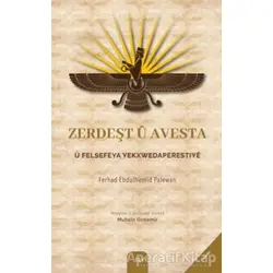 Zerdeşt u Avesta u Felsefeya Yekxwedaperestiye - Ferhad Ebdulhemid Palewan - Sitav Yayınevi
