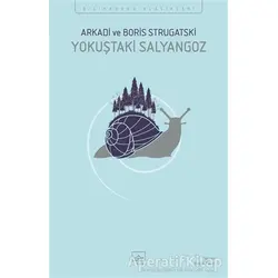 Yokuştaki Salyangoz - Arkadi Strugatski - İthaki Yayınları