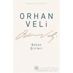 Orhan Veli - Bütün Şiirleri - Orhan Veli Kanık - İthaki Yayınları
