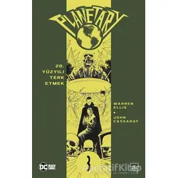 Planetary Cilt 3: 20. Yüzyılı Terk Etmek - Warren Ellis - İthaki Yayınları