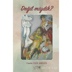 Değil Miydik? - Cemile Çelik Sarıusta - Artikel Yayıncılık