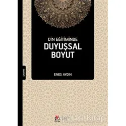 Din Eğitiminde Duyuşsal Boyut - Enes Aydın - DBY Yayınları