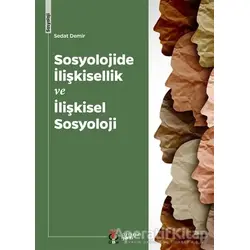 Sosyolojide İlişkisellik ve İlişkisel Sosyoloji - Sedat Demir - DBY Yayınları