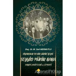 Diyarbakır’da Bir Kadiri Şeyhi Seyyid Münir Baba Hayatı, Halifeleri ve Cemaati