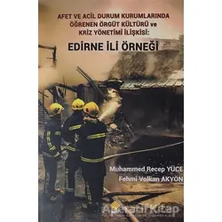 Afet ve Acil Durum Kurumlarında Öğrenen Örgüt Kültürü ve Kriz Yönetimi İlişkisi: Edirne İli Örneği