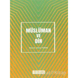 Müslüman ve Din - Ahmet Yaman - Diyanet İşleri Başkanlığı
