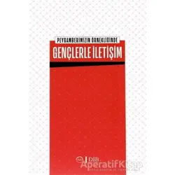 Peygamberimizin Örnekliğinde Gençlerle İletişim - Kolektif - Diyanet İşleri Başkanlığı