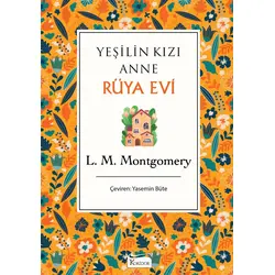 Yeşilin Kızı Anne - Rüya Evi - L. M. Montgomery - Koridor Yayıncılık