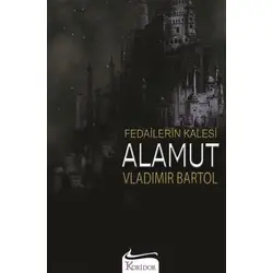 Alamut - Fedailerin Kalesi (Bez Ciltli) - Vladimir Bartol - Koridor Yayıncılık