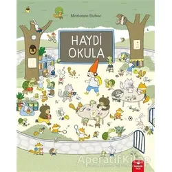 Haydi Okula - Marianne Dubuc - Redhouse Kidz Yayınları