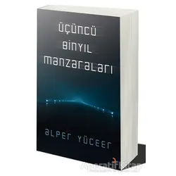 Üçüncü Binyıl Manzaraları - Alper Yüceer - Cinius Yayınları