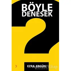 Böyle Denesek - Ezra Ergün - Cinius Yayınları