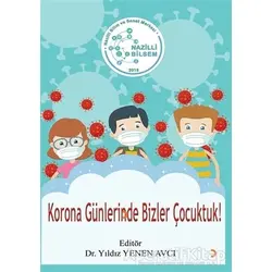 Korona Günlerinde Bizler Çocuktuk! - Yıldız Yenen Avcı - Cinius Yayınları