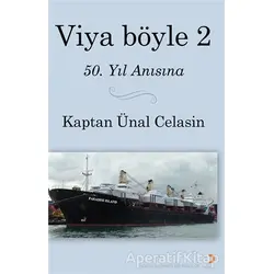 Viya Böyle -2 - Kaptan Ünal Celasin - Cinius Yayınları