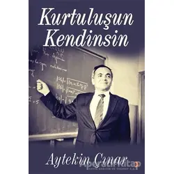 Kurtuluşun Kendinsin - Aytekin Çınar - Cinius Yayınları