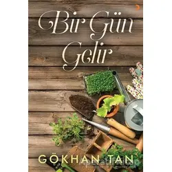 Bir Gün Gelir - Gökhan Tan - Cinius Yayınları