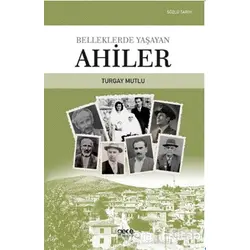 Belleklerde Yaşayan Ahiler - Turgay Mutlu - Gece Kitaplığı