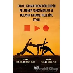 Farklı Isınma Prosedürlerinin Pulmoner Fonksiyonlar ve Dolaşım Parametrelerine Etkisi