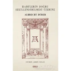 Harflerin Doğru Şekillendirilmesi Üzerine - Albrecht Dürer - Gece Kitaplığı