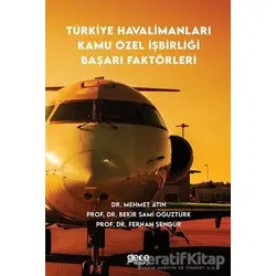 Türkiye Havalimanları Kamu Özel İşbirliği Başarı Faktörleri - Bekir Sami Oğuztürk - Gece Kitaplığı