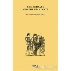 The Animate And The Inanimate - William James Sidis - Gece Kitaplığı