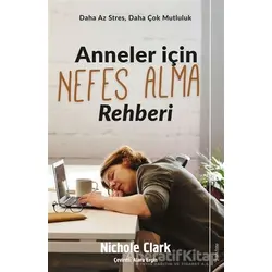 Anneler İçin Nefes Alma Rehberi - Nichole Clark - Sola Unitas
