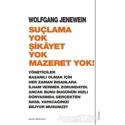 Suçlama Yok Şikayet Yok Mazeret Yok! - Wolfgang Jenewein - Sola Unitas