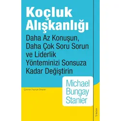 Koçluk Alışkanlığı - Michael Bungay Stanier - Sola Unitas