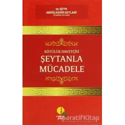 Kötülük Davetçisi Şeytanla Mücadele - Abdülkadir Geylani - Medine Yayınları