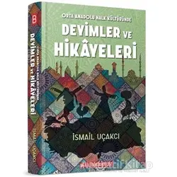 Orta Anadolu Halk Kültüründe Deyimler ve Hikayeleri - İsmail Uçakcı - Bilgeoğuz Yayınları