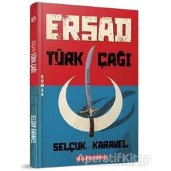 Erşad Türk Çağı - Selçuk Karavel - Bilgeoğuz Yayınları