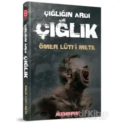 Çığlığın Ardı Çığlık - Ömer Lütfi Mete - Bilgeoğuz Yayınları
