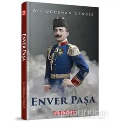Enver Paşa - Ali Oğuzhan Cengiz - Bilgeoğuz Yayınları