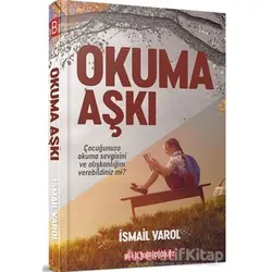 Okuma Aşkı - İsmail Varol - Bilgeoğuz Yayınları