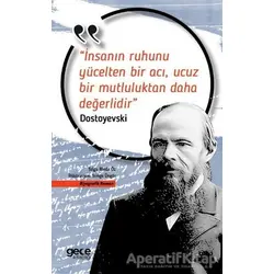 İnsanın Ruhunu Yücelten Bir Acı, Ucuz Bir Mutluluktan Daha Değerlidir
