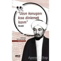 Uzun Konuşanı Kısa Dinlemek Lazım - Farabi - Gece Kitaplığı