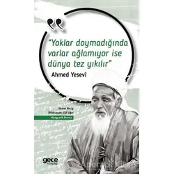 Yoklar Doymadığında Varlar Ağlamıyor İse Dünya Tez Yıkılır - Ahmed Yesevi - Gece Kitaplığı