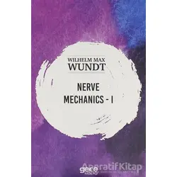 Nerve Mechanics 1 - Wilhelm Max Wundt - Gece Kitaplığı