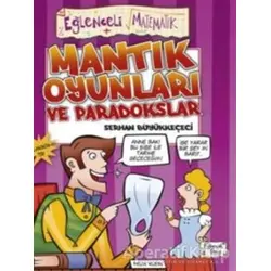 Mantık Oyunları ve Paradokslar - Serhan Büyükkeçeci - Eğlenceli Bilgi Yayınları