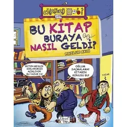 Bu Kitap Buraya Nasıl Geldi? - Mazlum Akın - Eğlenceli Bilgi Yayınları