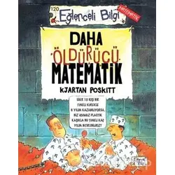 Daha Öldürücü Matematik - Kjartan Poskitt - Eğlenceli Bilgi Yayınları