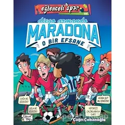 Diego Armando Maradona - O Bir Efsane - Çağrı Çobanoğlu - Eğlenceli Bilgi Yayınları