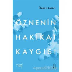 Öznenin Hakikat Kaygısı - Özkan Gözel - Ketebe Yayınları