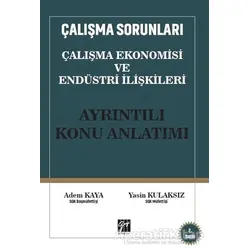 Çalışma Sorunları Çalışma Ekonomisi ve Endüstri İlişkileri Ayrıntılı Konu Anlatım