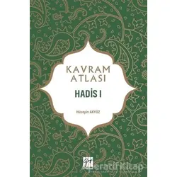 Hadis 1 - Kavram Atlası - Hüseyin Akyüz - Gazi Kitabevi