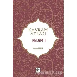 Kelam 1 - Kavram Atlası - Osman Demir - Gazi Kitabevi