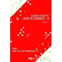 Academic Studies in Health Sciences - 2 Vol 2 - Cem Evereklioğlu - Gece Kitaplığı